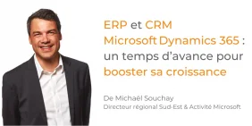 ERP et CRM Microsoft Dynamics 365  un temps d’avance pour booster sa croissance  
