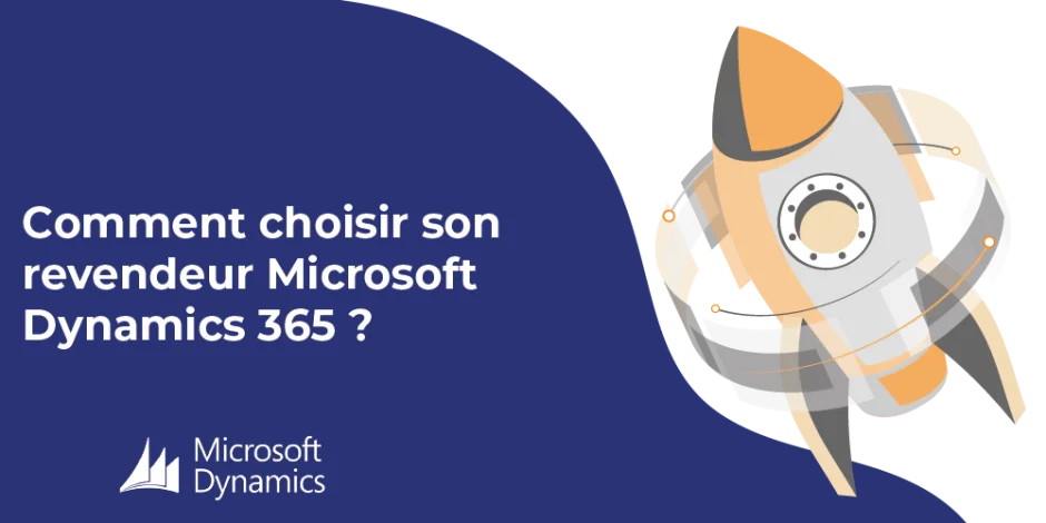 vignette quels criteres pour choisir son revendeur microsoft dynamics 365