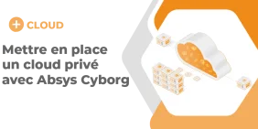 vignette pour l'article mettre en place un cloud prive avec absys cyborg