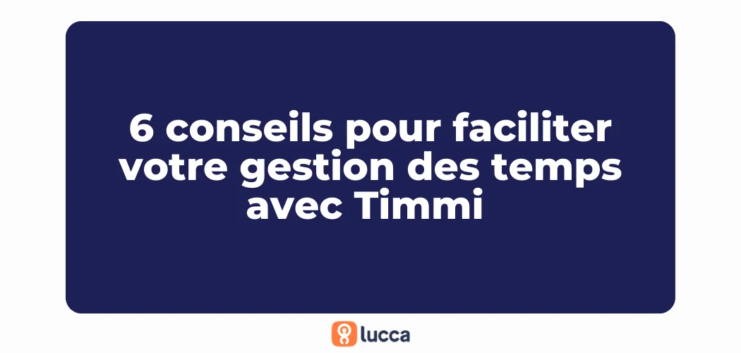 visuel-livre-blanc-6-conseils-pour-faciliter-votre-gestion-des-temps-avec-Timmi