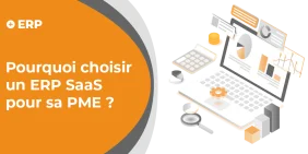 Vignette pour l'article Pourquoi choisir un ERP SaaS pour sa PME ?