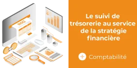 Vignette pour l'article Le suivi de trésorerie au service de la stratégie financière