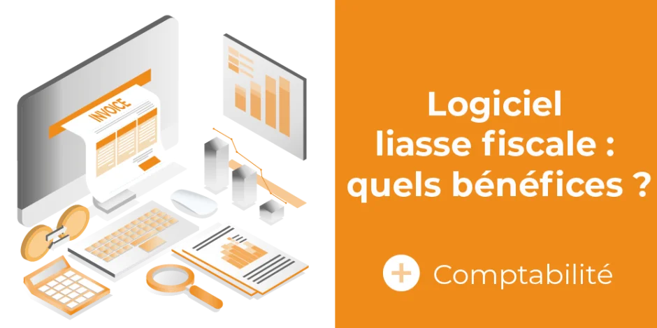 Vignette Logiciel liasse fiscale : quels bénéfices ?
