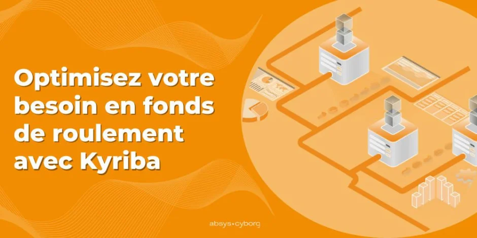 Visuel - Besoin en fonds de roulement : comment l'optimiser avec Kyriba ? 