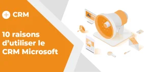 Vignette illustrant l'article 10 raisons d'utiliser Microsoft Dynamics CRM