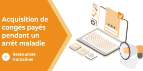 Image article de blog sur l'acquisition de congés payés pendant un arrêt maladie