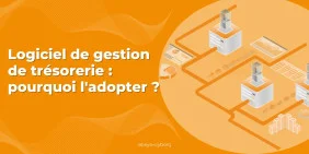Visuel Article Logiciel de gestion de trésorerie : pourquoi l'adopter ?