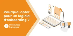 Visuel article Pourquoi opter pour un logiciel d'intégration collaborateur ?