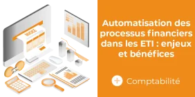 Vignette illustrant l'article : Automatisation des processus financiers dans les ETI : enjeux et bénéfices