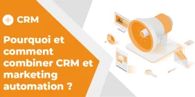Visuel illustrant l'article : CRM et marketing automation : pourquoi et comment les combiner ?