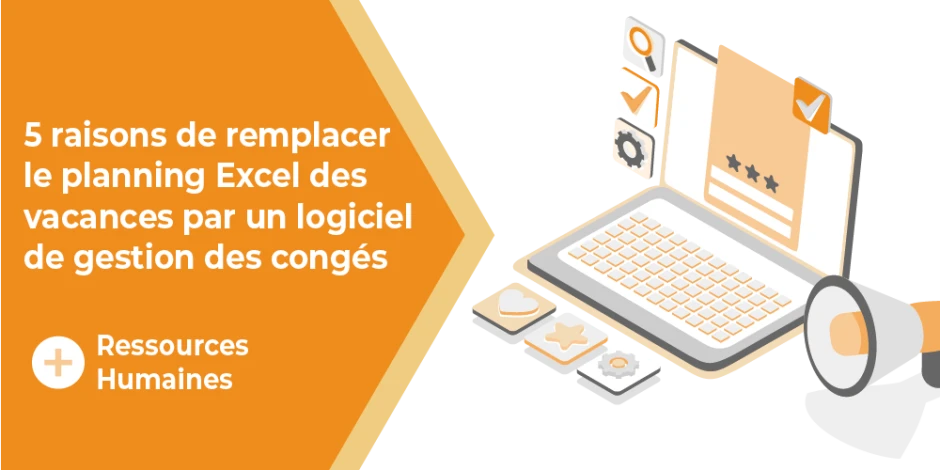 Vignette article 5 raisons de remplacer le planning Excel des vacances par un logiciel de gestion des congés