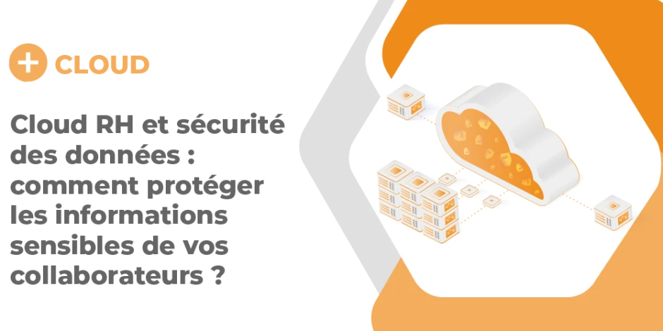 Vignette article Cloud RH et sécurité des données : comment protéger les informations sensibles de vos collaborateurs ?