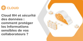 Vignette illustrant l'article Cloud RH et sécurité des données : comment protéger les informations sensibles de vos collaborateurs ?