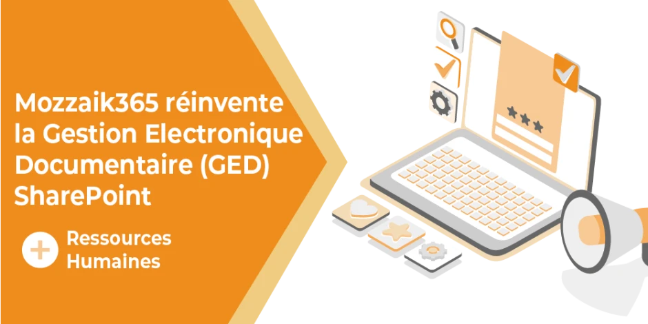 Vignette article Mozzaik réinvente la Gestion Electronique Documentaire (GED) SharePoint
