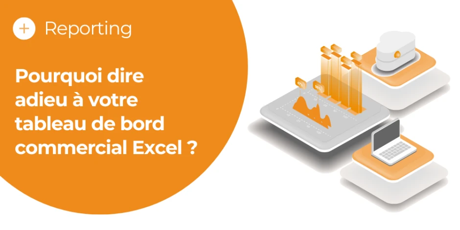 Visuel article Pourquoi dire adieu à votre tableau de bord commercial Excel ?