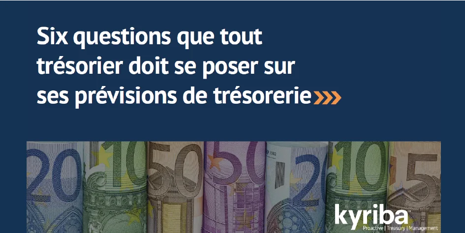 six-questions-de-tresorerie-kyriba